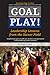 Goal Play! Leadership Lesso...