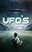 UFO'S: Unlock Your Eyes To ...