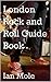 London Rock and Roll Guide Book by Ian Mole