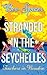 Stranded in the Seychelles by Bev Spicer
