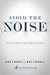 Avoid The Noise: Five Key Concepts For Financial Success