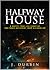 Halfway House: A Story