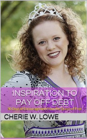 Inspiration to Pay Off Debt: 30 Days of Encouragement from the Queen of Free