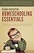 Homeschooling Essentials: A...