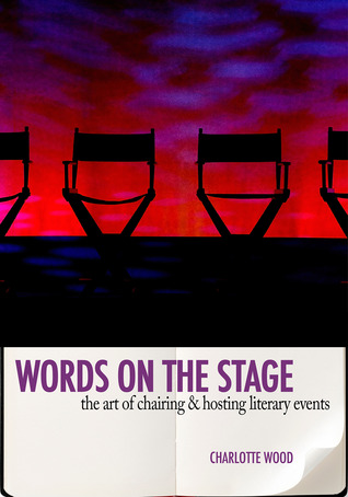 Words on the Stage: The Art of Chairing & Hosting Literary Events
