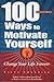 100 Ways to Motivate Yourself by Steve Chandler 100 Ways to Motivate Yourself by Steve Chandler