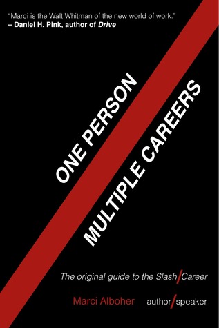 One Person / Multiple Careers: The Original Guide to the Slash Career