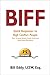 Biff: Quick Responses to High Conflict People, Their Personal Attacks, Hostile Email and Social Media Meltdowns