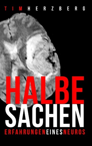 Halbe Sachen!: Erfahrungen eines Neuros (German Edition)