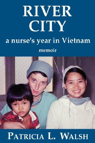 River City: A Nurse's Year in Vietnam (Kindle Edition)