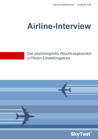 SkyTest(R) Airline-Interview: Das psychologische Abschlussgespräch in Piloten-Einstellungstests (German Edition)