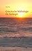 Griechische Mythologie für Anfänger: Band 4 - Die Seefahrer (Griechische Mythologie für Anfänger, #4)