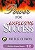 Power For Explosive Success