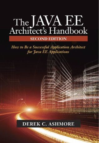 The Java EE Architect's Handbook: How to be a successful application architect for Java EE applications