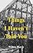 Things I Haven't Told You: Everyone Has Secrets...Haven't They (The Welsh Marches Series)