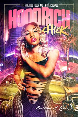 Hood Rich Chick: Hustler, Gold Digger and a Woman Scorned