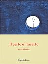 Il certo e l'incerto by Clara Spada