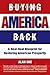Buying America Back: A Real Deal Blueprint for Restoring American Prosperity