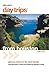 Day Trips from Houston, 12th: Getaway Ideas for the Local Traveler (Day Trips Series)