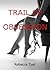 Trail of Obsession (Trail, #1)