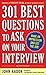 301 Best Questions to Ask on Your Interview by John Kador 301 Best Questions to Ask on Your Interview by John Kador