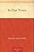 In Our Town by William Allen White
