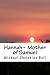 Hannah - Mother of Samuel