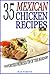 35 Mexican Chicken Recipes by Jean Pardue