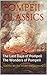 Pompeii Classics: The Last Days of Pompeii and The Wonders of Pompeii