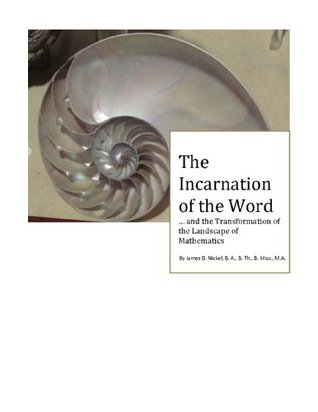 The Incarnation of the Word and the Transformation of the Landscape of Mathematics (Kindle Edition)