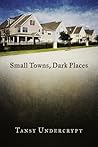 Small Towns, Dark Places