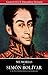 Memorias de Simón Bolívar y de Sus Principales Generales (Volúmen I y II)