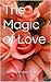 The Magic of Love by Kit Walter Smith