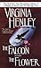 The Falcon and the Flower by Virginia Henley