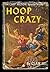 Hoop Crazy by Clair Bee