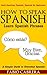 How To Speak Spanish: Learn Spanish Phrases