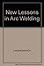 New Lessons in Arc Welding,...