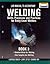 Lab Manual for Jeffus/Bower's Welding Skills, Processes and Practices for Entry-Level Welders, Book 3
