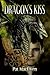 The Dragon's Kiss by Pat MacEwen The Dragon's Kiss by Pat MacEwen