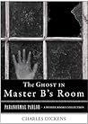 The Ghost in Master B's Room (Paranormal Parlor)