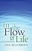 In the Flow of Life by Eric Butterworth In the Flow of Life by Eric Butterworth