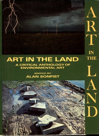 Art in the Land: A Critical Anthology of Environmental Art (Kindle Edition)