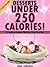 51 Delicious Desserts Under 250 Calories - Desserts YOU and YOUR BODY Will Love