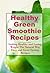 Healthy Green Smoothie Recipes by Sarah Jordan