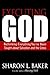 Executing God: Rethinking Everything You've Been Taught about Salvation and the Cross