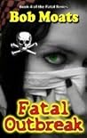 Fatal Outbreak (Fatal Series, #4)