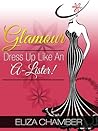 Glamour: How to Be a Chic and Elegant Woman
