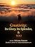 Creativity: Its Glory, Its Splendor, & YOU