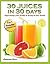 30 Juices in 30 Days: Juici...