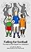 Falling for Football by Adam Bushby